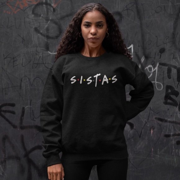 rebelwinterco Tops - Sistas (Friends Font) Sweatshirt